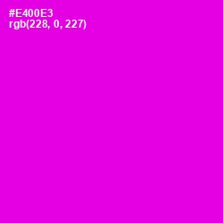 #E400E3 - Magenta / Fuchsia Color Image