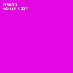 #E507E3 - Magenta / Fuchsia Color Image