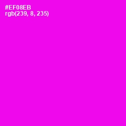 #EF08EB - Magenta / Fuchsia Color Image