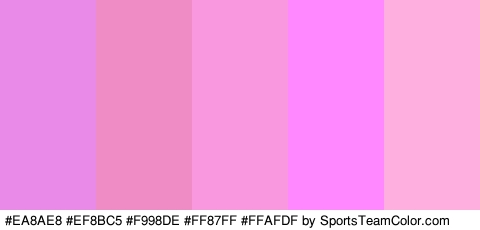 #EA8AE8 #EF8BC5 #F998DE #FF87FF #FFAFDF Colors