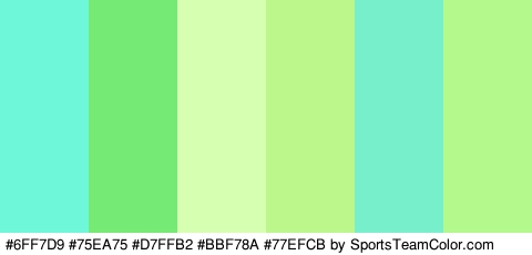 #6FF7D9 #75EA75 #D7FFB2 #BBF78A #77EFCB #B4F98B Colors