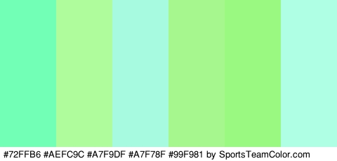 #72FFB6 #AEFC9C #A7F9DF #A7F78F #99F981 #AFFFE4 Colors