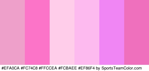 #EFA0CA #FC74C8 #FFCCEA #FCBAEE #EF86F4 #EF70BC Colors