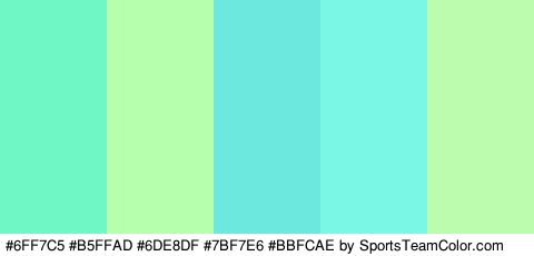 #6FF7C5 #B5FFAD #6DE8DF #7BF7E6 #BBFCAE Colors