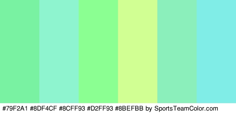 #79F2A1 #8DF4CF #8CFF93 #D2FF93 #8BEFBB #80EDE7 Colors