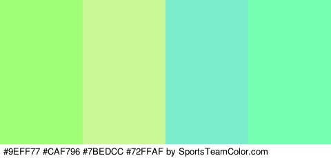 #9EFF77 #CAF796 #7BEDCC #72FFAF Colors