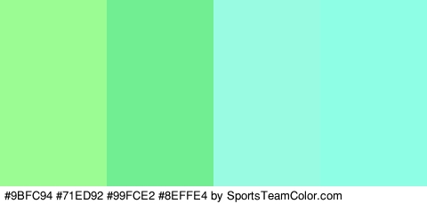 #9BFC94 #71ED92 #99FCE2 #8EFFE4 Colors