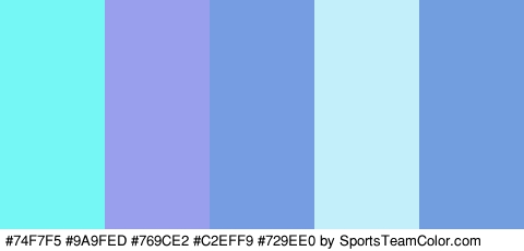 #74F7F5 #9A9FED #769CE2 #C2EFF9 #729EE0 Colors