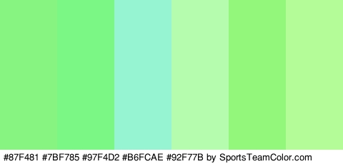 #87F481 #7BF785 #97F4D2 #B6FCAE #92F77B #B4FC97 Colors