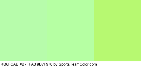 #B6FCAB #B7FFA3 #B7F970 Colors