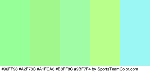 #96FF98 #A2F78C #A1FCA6 #B8FF8C #9BF7F4 Colors