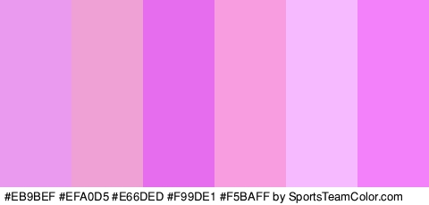 #EB9BEF #EFA0D5 #E66DED #F99DE1 #F5BAFF #F381F9 Colors