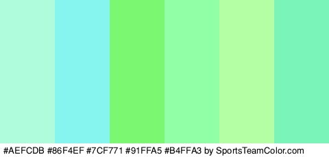 #AEFCDB #86F4EF #7CF771 #91FFA5 #B4FFA3 #7AF4B9 Colors