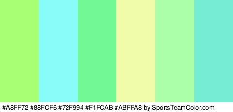 #A8FF72 #88FCF6 #72F994 #F1FCAB #ABFFA8 #74EDD2 Colors