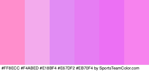 #FF8ECC #F4ABED #E18BF4 #E67DF2 #EB70F4 #F783EF Colors