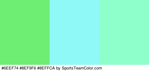 #6EEF74 #8EF9F6 #8EFFCA Colors