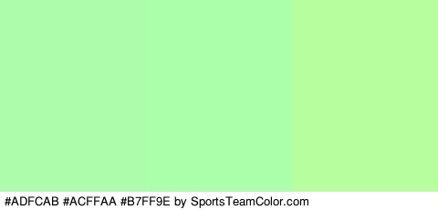 #ADFCAB #ACFFAA #B7FF9E Colors