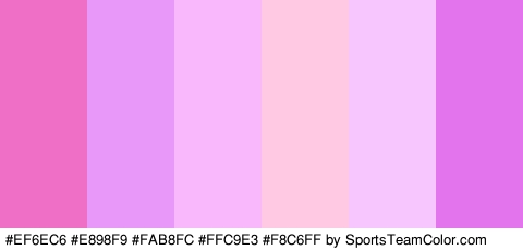 #EF6EC6 #E898F9 #FAB8FC #FFC9E3 #F8C6FF #E374ED Colors