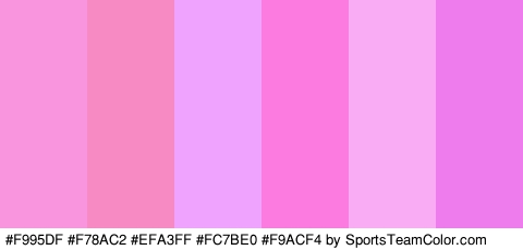 #F995DF #F78AC2 #EFA3FF #FC7BE0 #F9ACF4 #EF7CED Colors