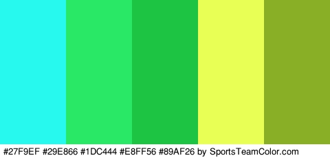 #27F9EF #29E866 #1DC444 #E8FF56 #89AF26 Colors