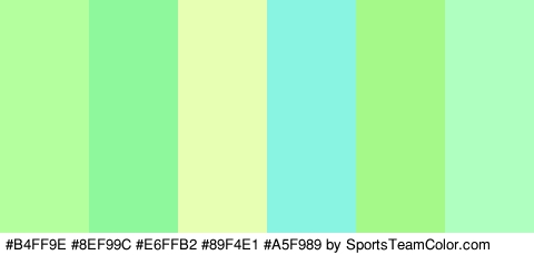 #B4FF9E #8EF99C #E6FFB2 #89F4E1 #A5F989 #AFFFC1 Colors