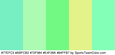 #77EFC3 #ABFCB2 #72F984 #E4F28A #84FFB7 Colors